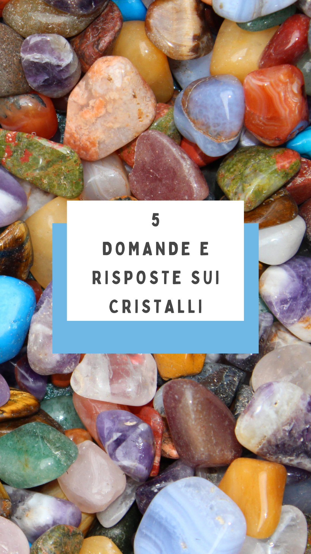 5 Domande e risposte sui cristalli