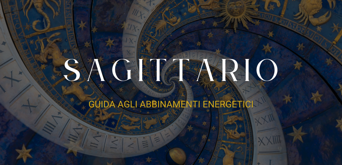 Guida agli abbinamenti energetici: cristalli del Sagittario