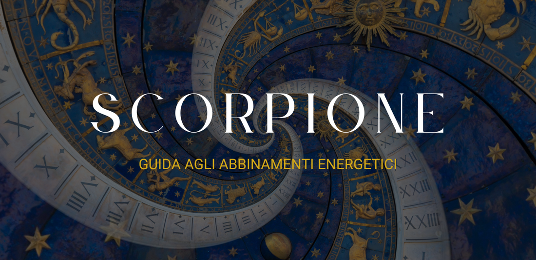 Guida agli abbinamenti energetici: cristalli dello Scorpione