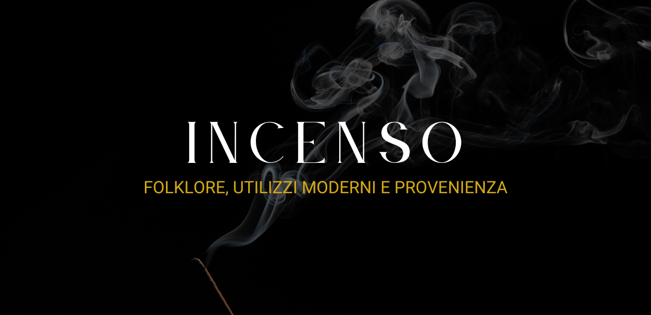 Incenso: folklore, utilizzi moderni e provenienza