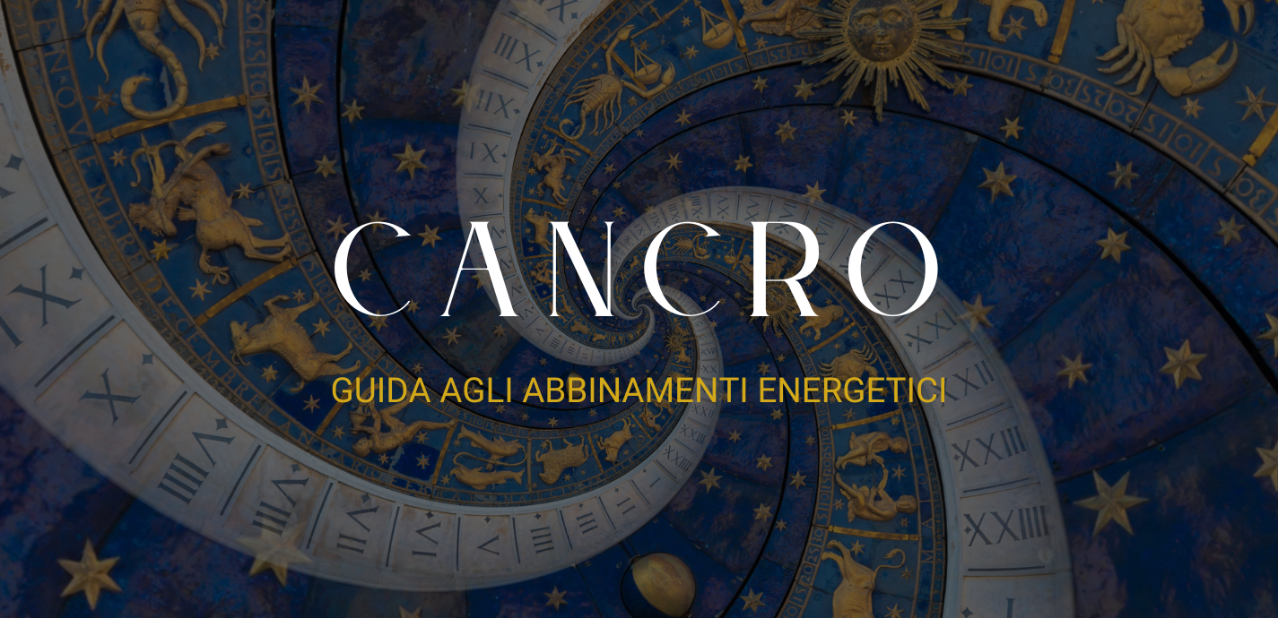 Guida agli abbinamenti energetici: cristalli del Cancro