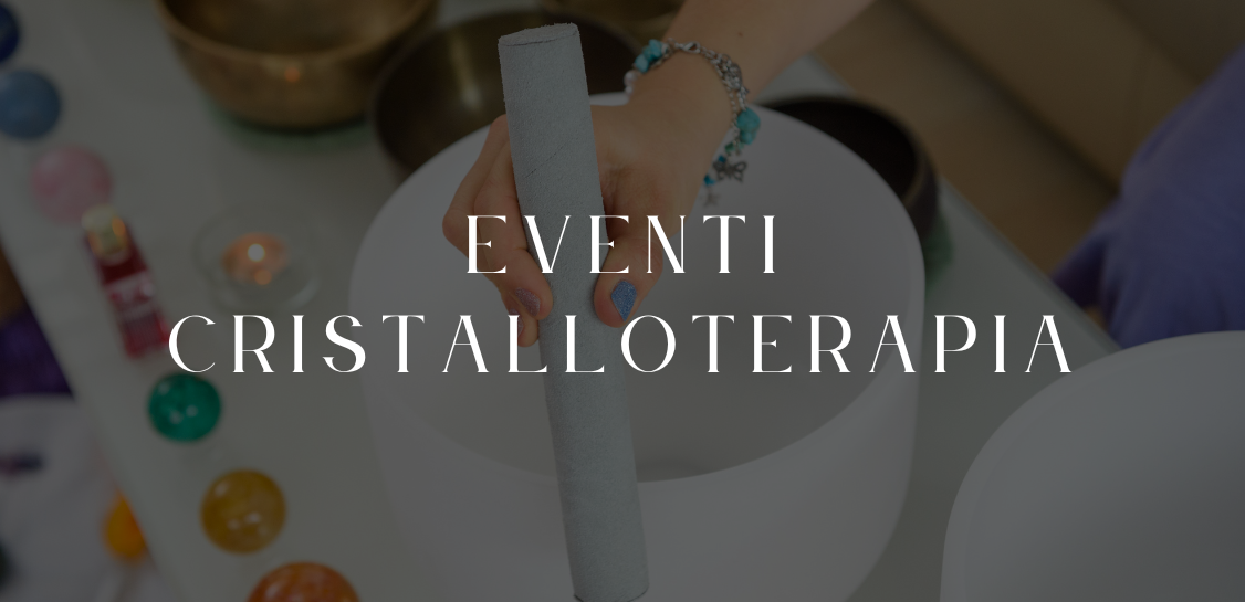 Eventi di Cristalloterapia a Treviglio (Bergamo)
