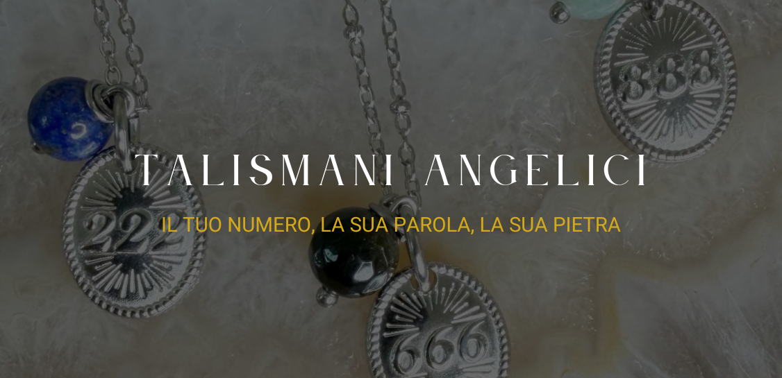 I Talismani Angelici: il tuo numero, la sua parola, la sua pietra