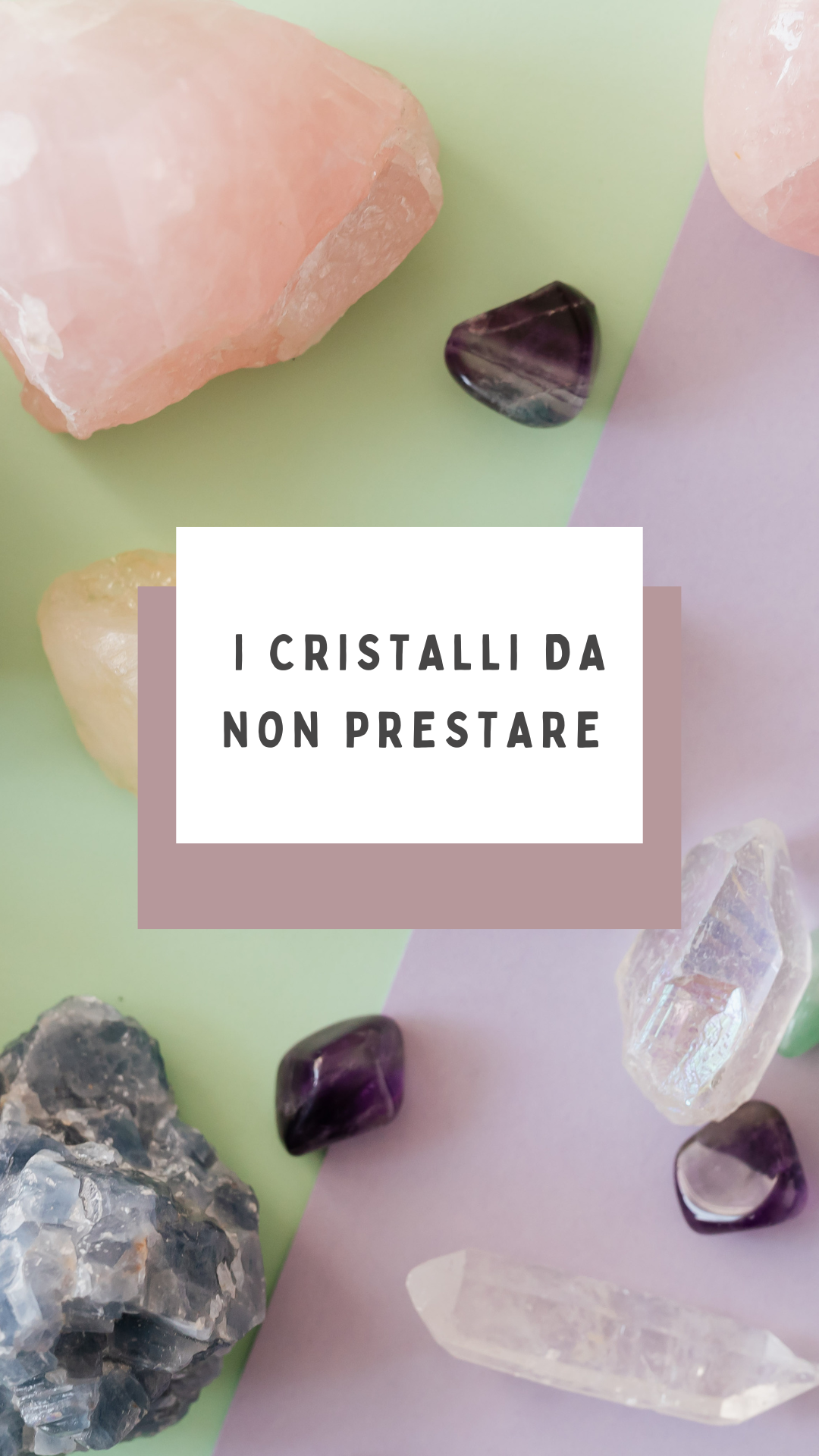 I cristalli da non prestare