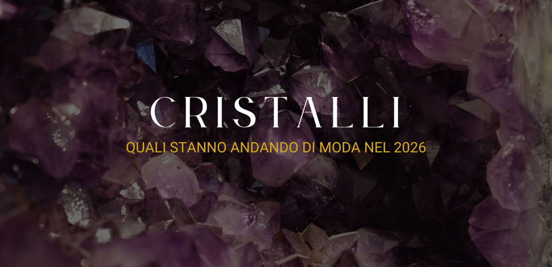 Cristalli e pietre naturali più popolari del momento