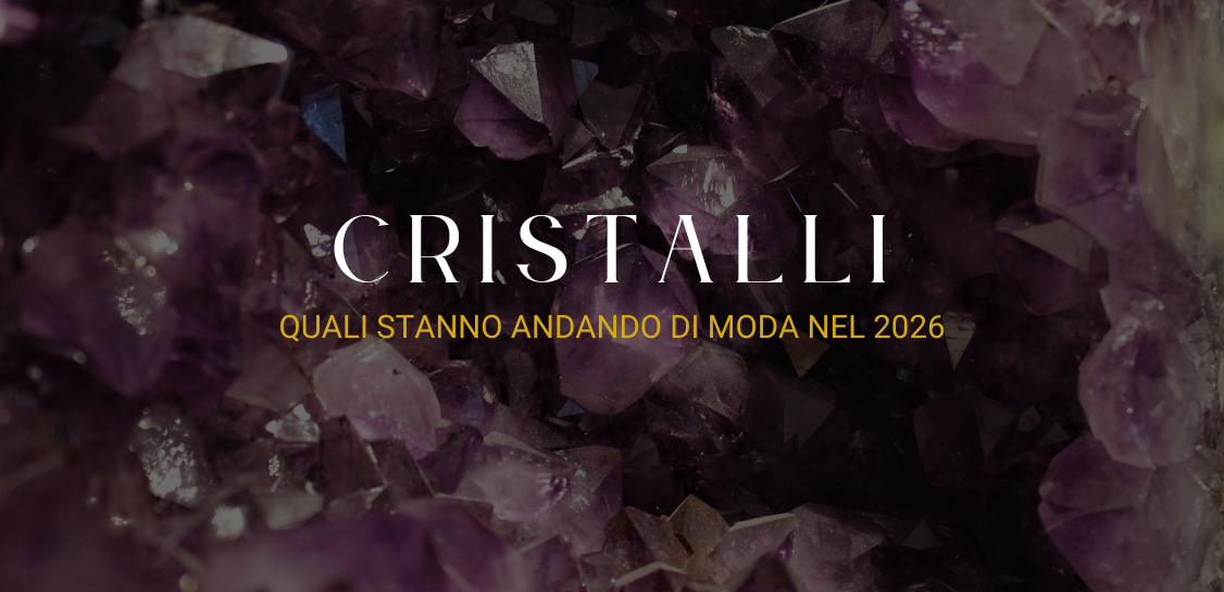 Cristalli e pietre naturali più popolari del momento