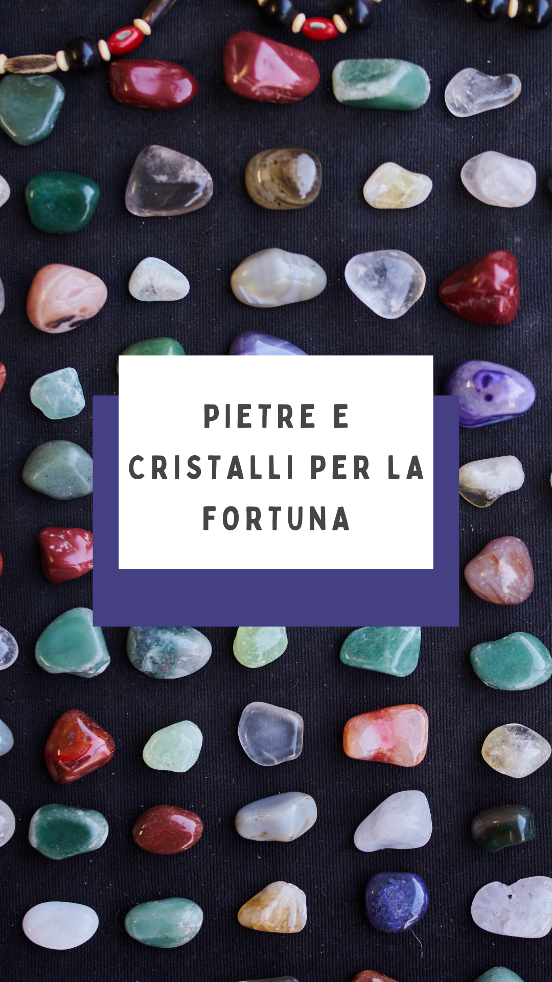 Pietre e cristalli per la fortuna