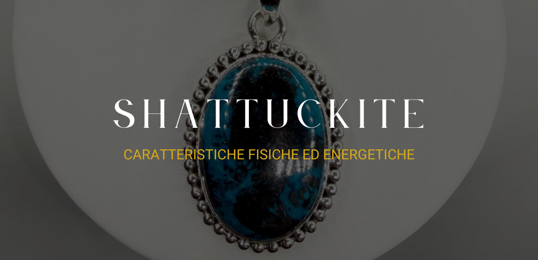 Shattuckite: caratteristiche fisiche ed energetiche