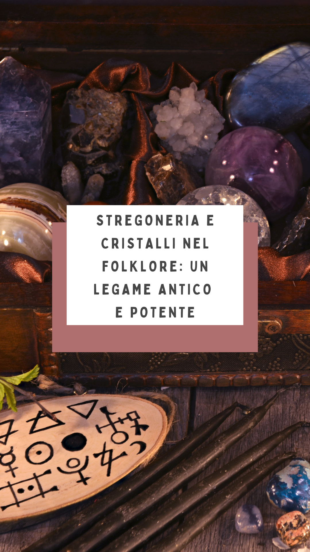 Stregoneria e cristalli nel folklore: un legame antico e potente