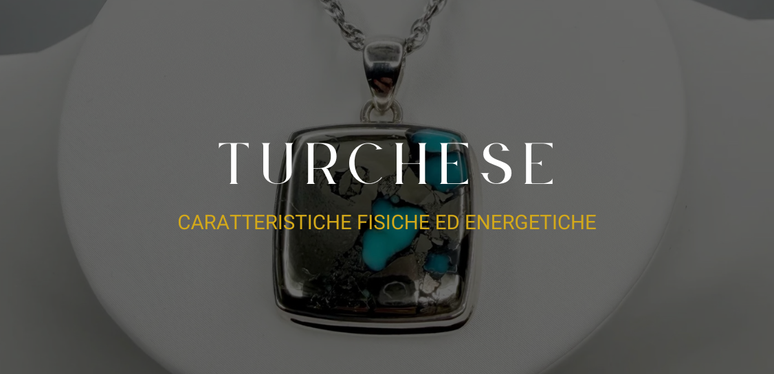 Turchese: caratteristiche fisiche ed energetiche