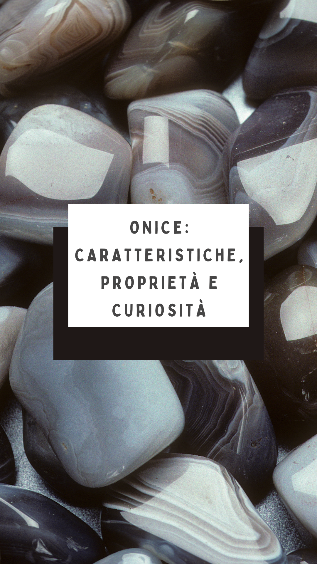 Onice: caratteristiche, proprietà e curiosità