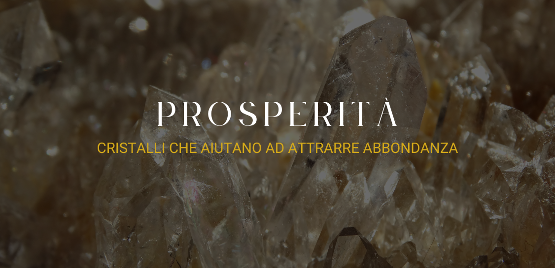 Pietre della prosperità: quali cristalli aiutano ad attrarre abbondanza