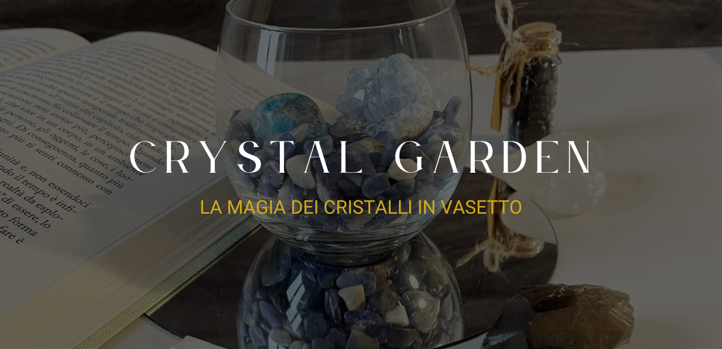 Crystal garden: cristalli per la tua casa