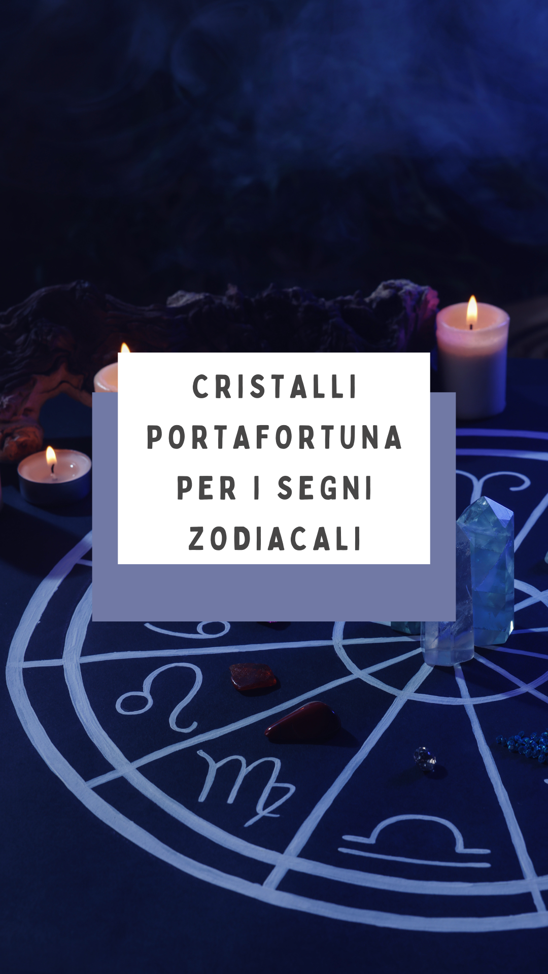 Cristalli portafortuna per i segni zodiacali