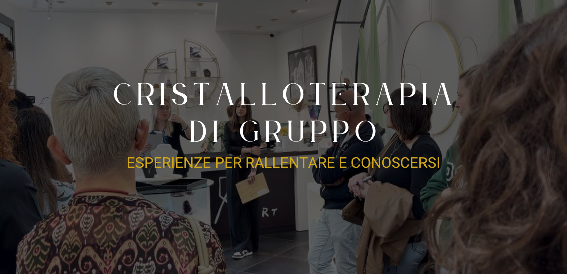 Cristalloterapia di gruppo a Bergamo: ritrova relax e benessere