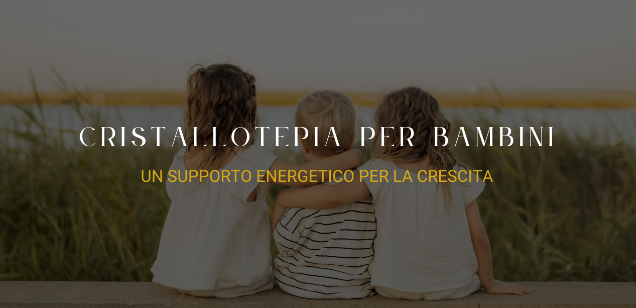 Cristalloterapia per bambini