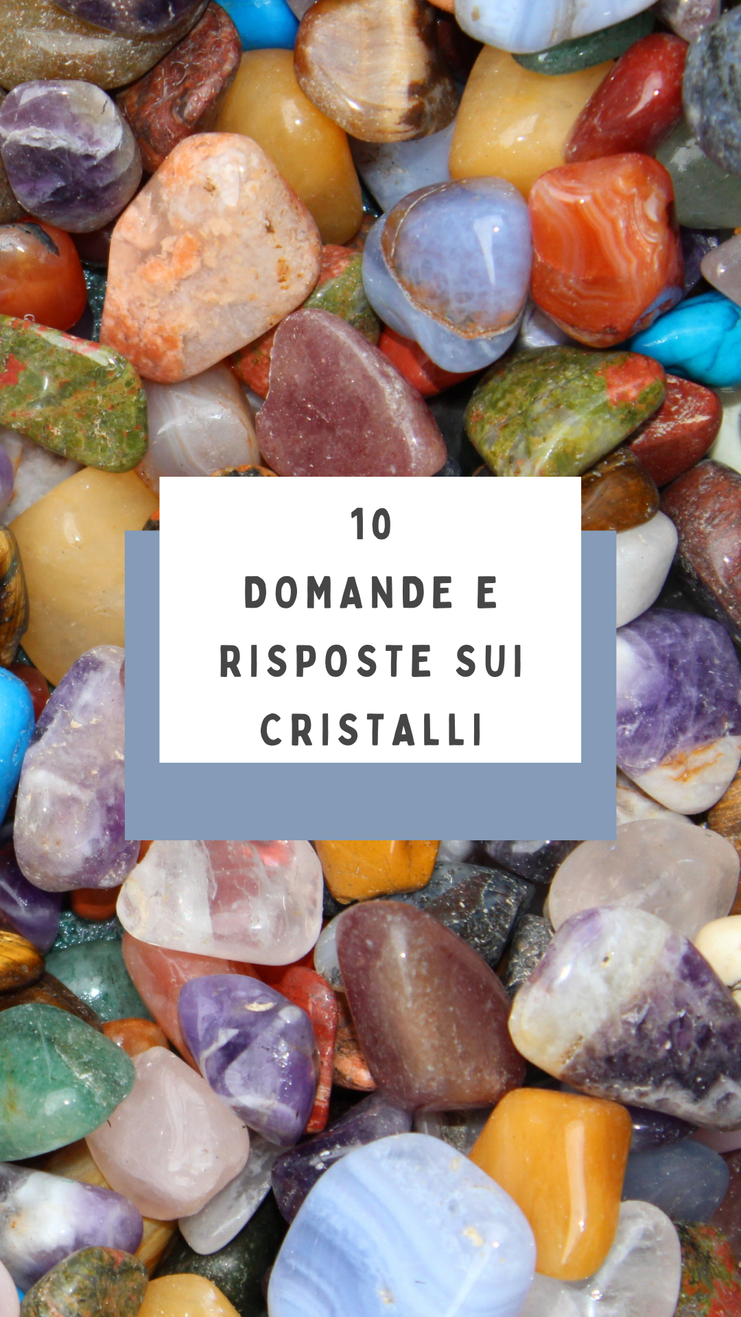 10 Domande e risposte sui cristalli