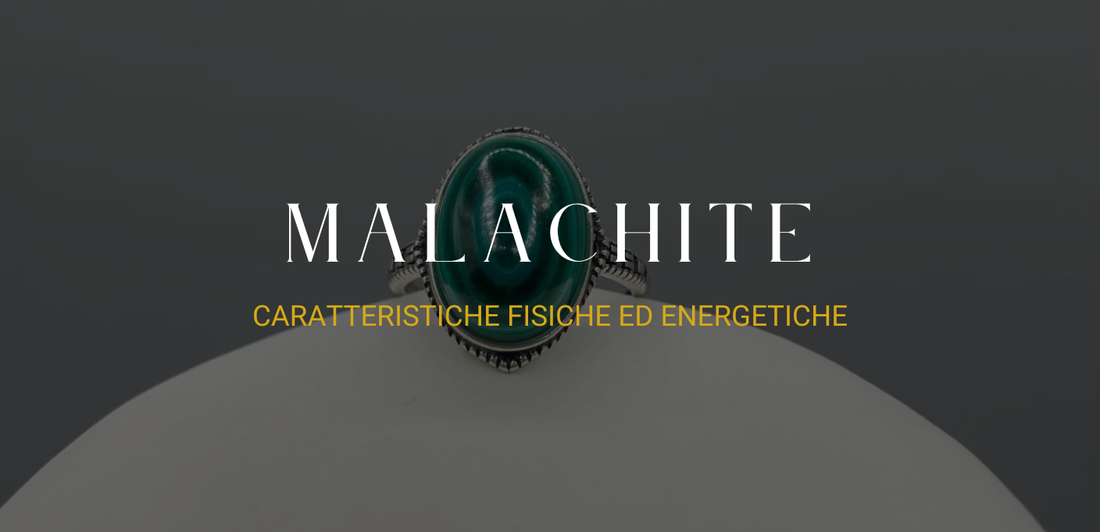 Malachite: Caratteristiche fisiche ed energetiche
