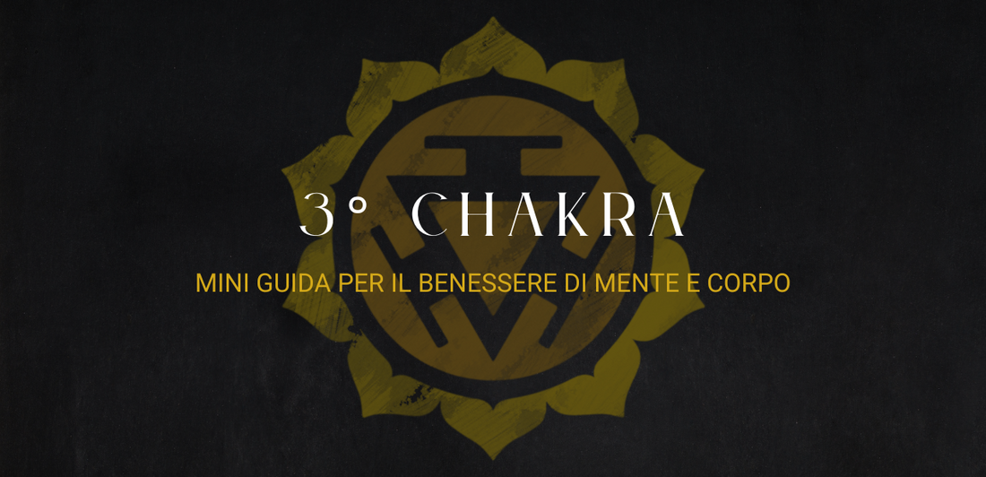 Mini guida al terzo Chakra: per il benessere di mente e corpo