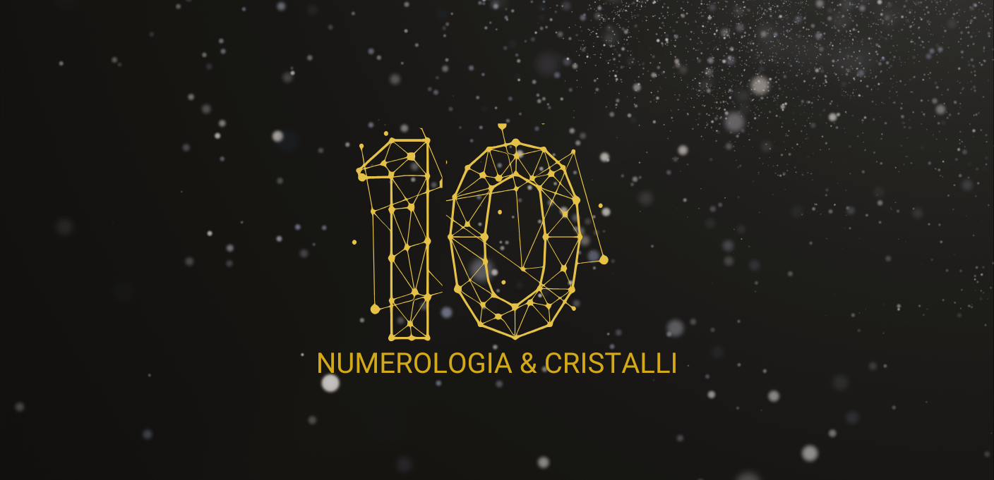 Numerologia e cristalli: numero 10