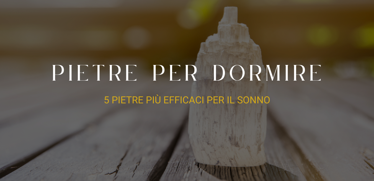 Cristalli per dormire meglio: le 5 pietre più efficaci per il sonno