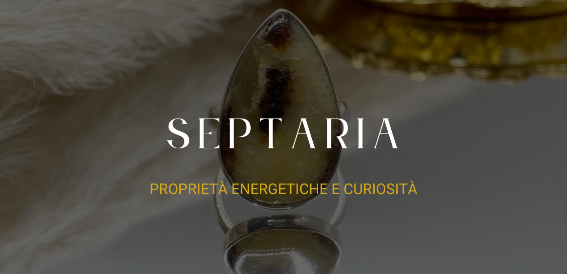 Septaria: proprietà energetiche, curiosità, simbolismo e cristalloterapia