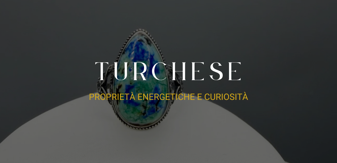 Turchese: proprietà energetiche e curiosità