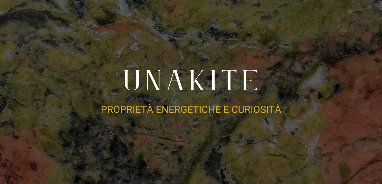 Unakite: proprietà energetiche e curiosità
