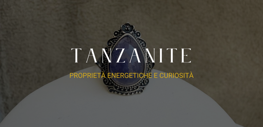 Tanzanite: proprietà energetiche e curiosità